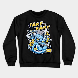 take it easy Crewneck Sweatshirt